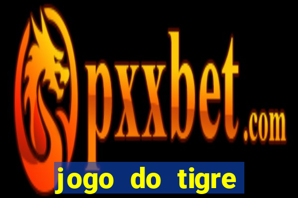 jogo do tigre plataforma nova